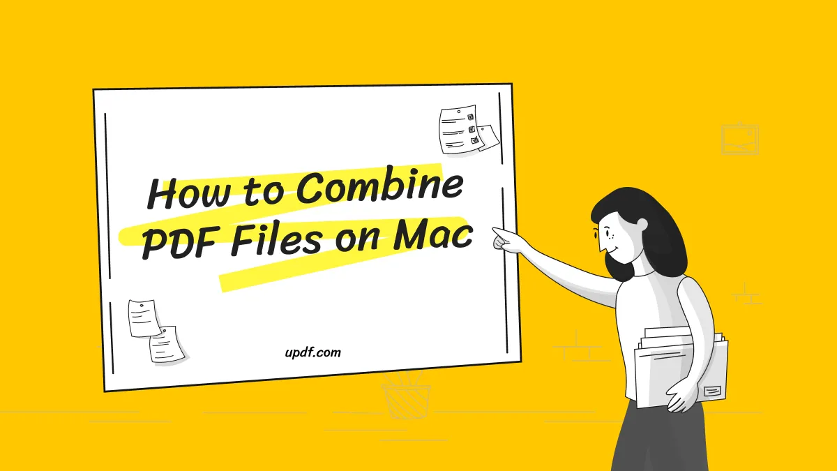 How to Combine PDF Files on Mac: The Simple Guide with UPDF