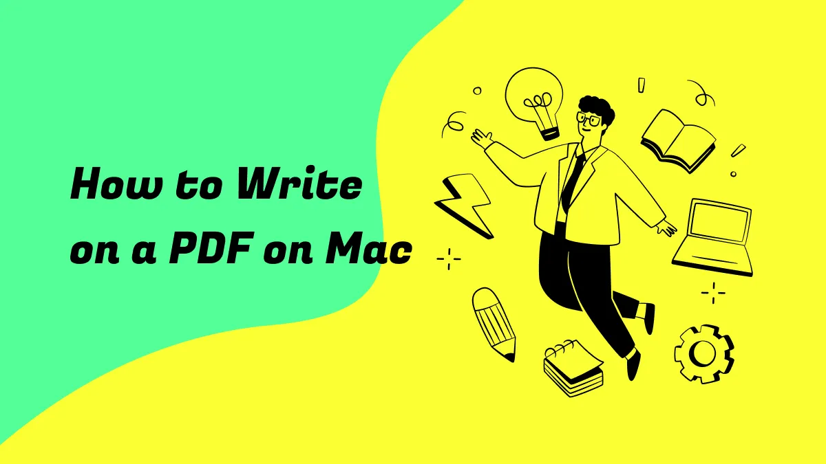 Learn How to Write on a PDF on Mac (macOS Sequoia Compatible)
