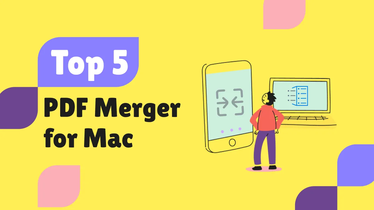 Top 5 PDF Mergers for Mac in 2025 (macOS 14 Supported)