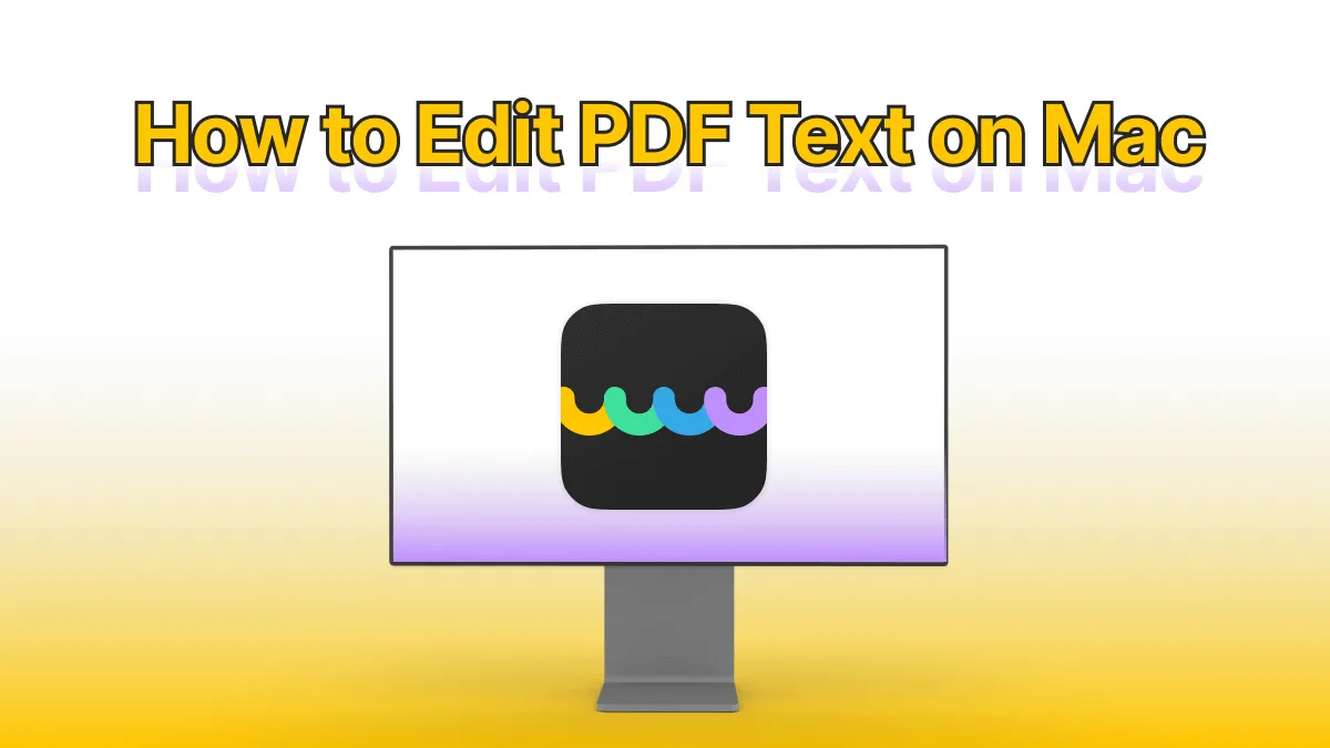Edit PDF Text On Mac: A Complete Guide (macOS Sequoia/Sequoia Workable)